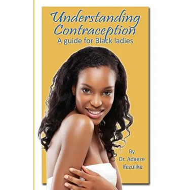 Understanding Contraception: A Guide for Black ladies