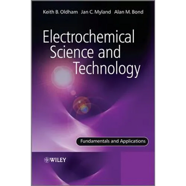 Electrochemical Science and Technology: Fundamentals and Applications