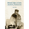 Manual Labor in Early Egyptian Monasticism