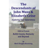 The Descendants of John Muss & Elizabeth Ceise: Exploring Four Generations