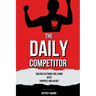 The Daily Competitor: 366 Reflections for Living With Purpose and Heart