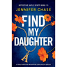 Find My Daughter: A totally addictive and gripping serial killer thriller