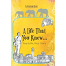 A Life That You Knew...