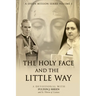 The Holy Face and The Little Way: A Devotional Mission with Fulton J. Sheen and St. Thérèse of Lisieux