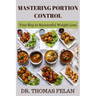 Mastering Portion Control: Your Key to Successful Weight Loss