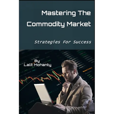 Mastering the Commodity Market: Strategies for Success