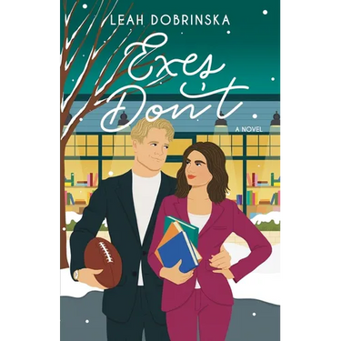 Exes Don't: A Second Chance Romantic Comedy