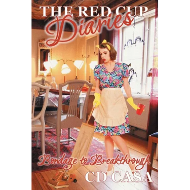 The Red Cup Diaries: Bondage to Breakthrough