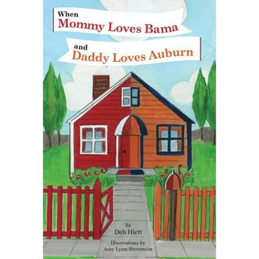 When Mommy Loves Bama and Daddy Loves Auburn