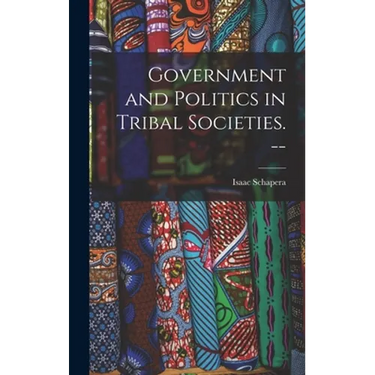 Government and Politics in Tribal Societies. --