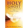 Holy Ghost: The Dynamic Presence and Power of God