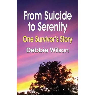 From Suicide to Serenity: One Survivor's Story
