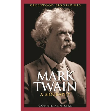 Mark Twain: A Biography