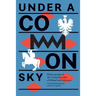 Under a Common Sky: Ethnic Groups of the Commonwealth of Poland and Lithuania