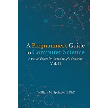 A Programmer's Guide to Computer Science Vol. 2