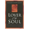 Lover of My Soul: Delighting in God's Passionate Love