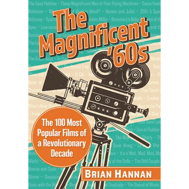 The Magnificent '60s: The 100 Most Popular Films of a Revolutionary Decade