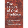 The Failure of Oral Tradition: A Case of African Beliefs and Customs
