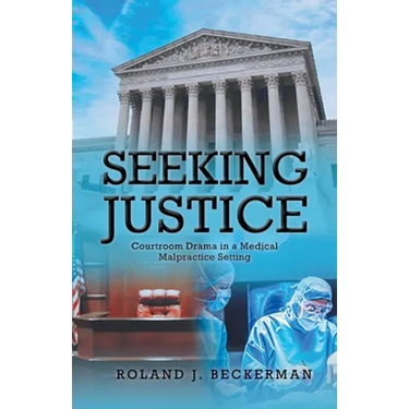 Seeking Justice: Courtroom Drama in a Medical Malpractice Setting