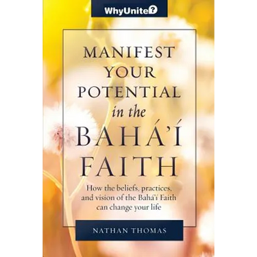 Manifest Your Potential in the Baha'i Faith