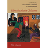 Liberalization's Children: Gender, Youth, and Consumer Citizenship in Globalizing India