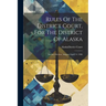 Rules Of The District Court, For The District Of Alaska: Second Division, Adopted April 14, 1906
