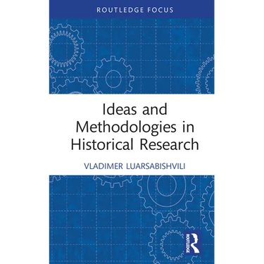 Ideas and Methodologies in Historical Research