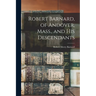 Robert Barnard, of Andover, Mass., and his Descendants