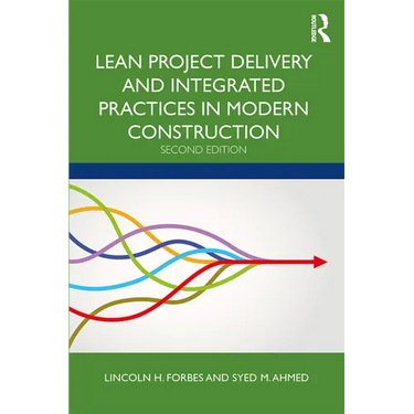 Lean Project Delivery and Integrated Practices in Modern Construction
