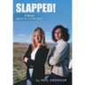 Slapped!: A Novel Based on a True Story