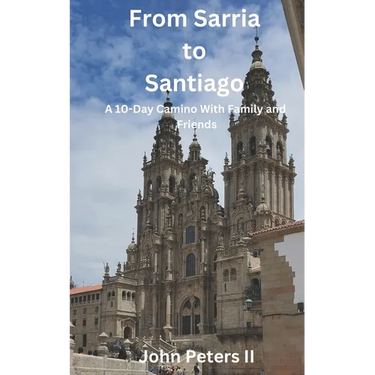 From Sarria to Santiago: A 10-Day Camino With Family and Friends