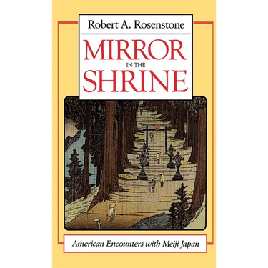 Mirror in the Shrine: American Encounters with Meiji Japan