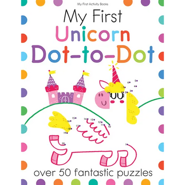 My First Unicorn Dot-To-Dot: Over 50 Fantastic Puzzles