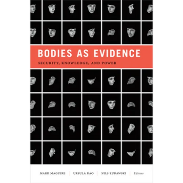 Bodies as Evidence: Security, Knowledge, and Power