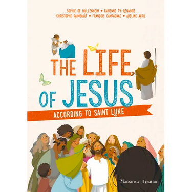 The Life of Jesus According to Saint Luke