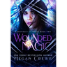 Wounded Magic