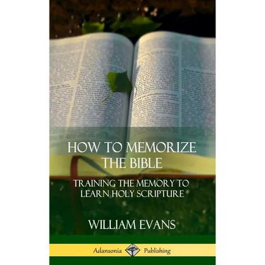 How to Memorize the Bible: Training the Memory to Learn Holy Scripture (Hardcover)