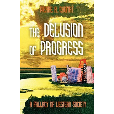 The Delusion of Progress: A Fallacy of Western Society