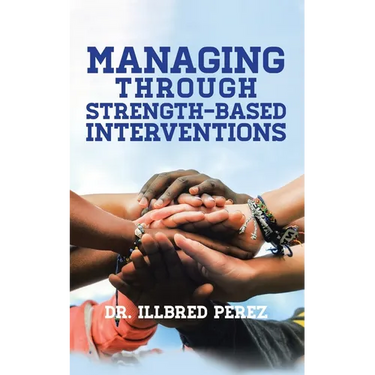 Managing Through Strength-Based Interventions