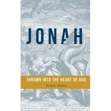 Jonah: Thrown into the Heart of God
