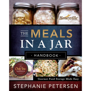 The Meals in a Jar Handbook: Gourmet Food Storage Made Easy