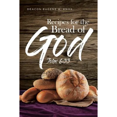 Recipes For The Bread Of God: John 6:33