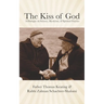 The Kiss of God: A Dialogue on Science, Mysticism, & Spiritual Practice