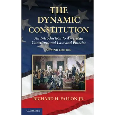 The Dynamic Constitution: An Introduction to American Constitutional Law and Practice