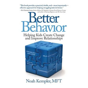 Better Behavior: Helping Kids Create Change and Improve Relationships