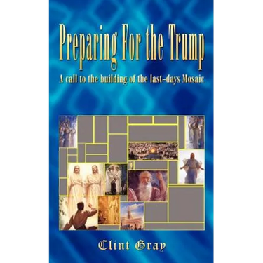 Preparing For the Trump: A call to the building of the last-days Mosaic