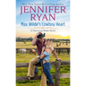 Max Wilde's Cowboy Heart: A Wyoming Wilde Novel