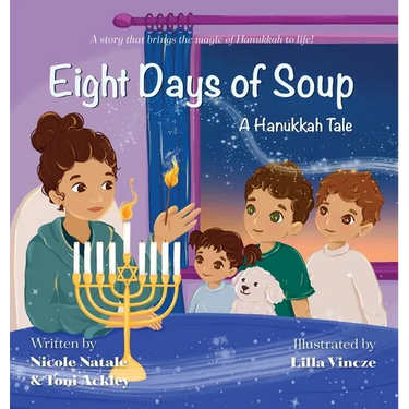 Eight Days of Soup: A Hanukkah Tale