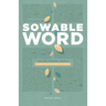 Sowable Word: Helping Ordinary People Learn to Lead Bible Studies