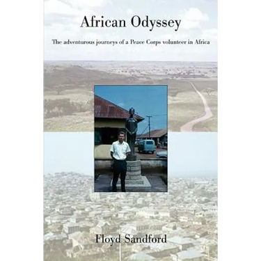 African Odyssey: The adventurous journeys of a Peace Corps volunteer in Africa